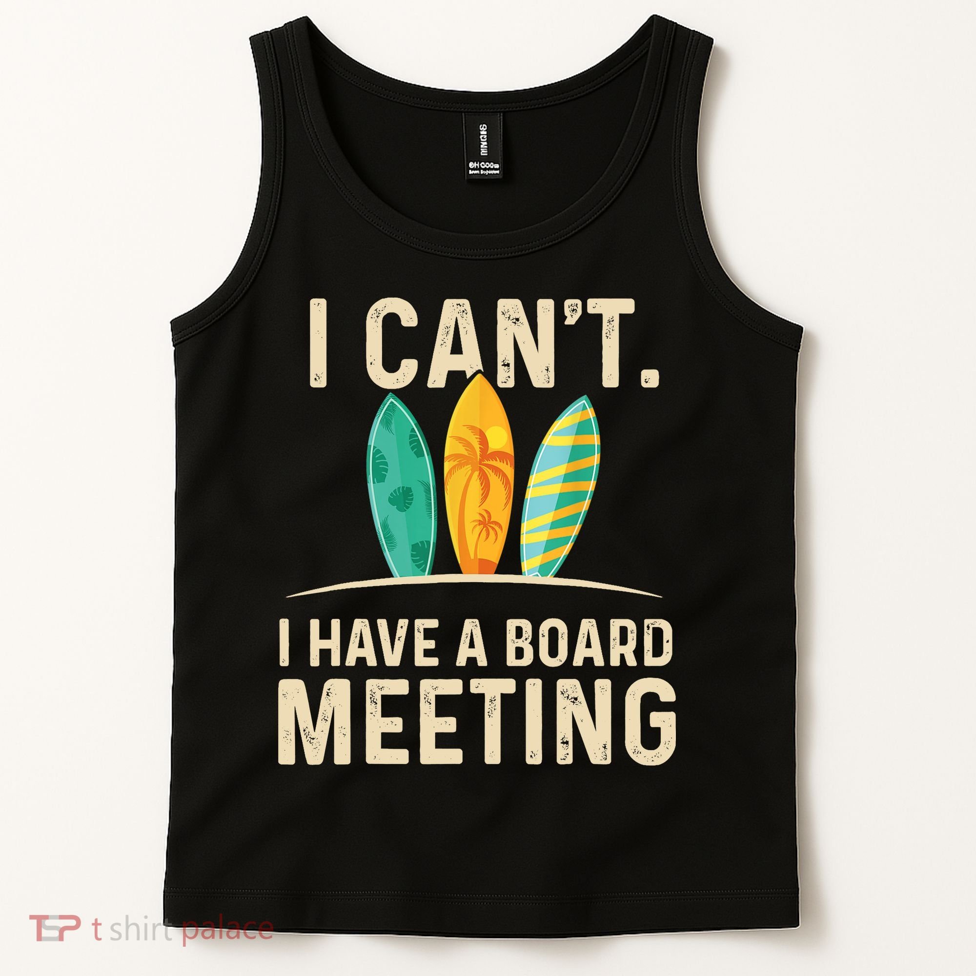 I Can't I Have A Board Meeting Beach Surfing Surfingboard Tank Top