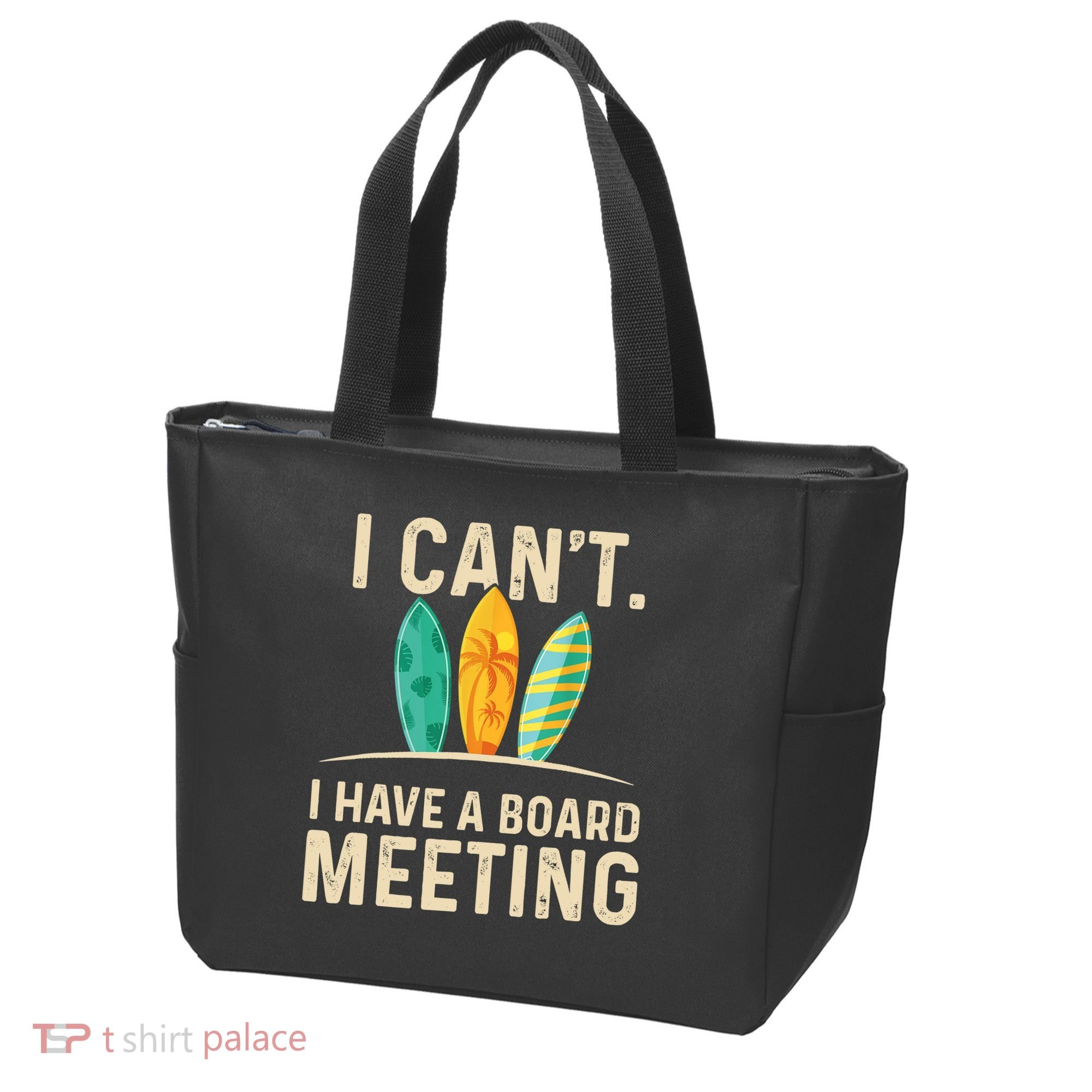I Can't I Have A Board Meeting Beach Surfing Surfingboard Tote Bag