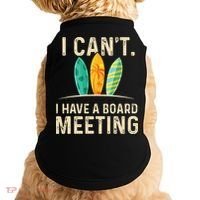 I Can't I Have A Board Meeting Beach Surfing Surfingboard Doggie Tank thumb 0