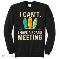I Can't I Have A Board Meeting Beach Surfing Surfingboard Sweatshirt thumb 0