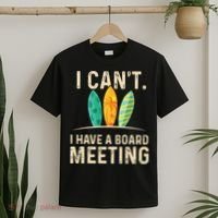 I Can't I Have A Board Meeting Beach Surfing Surfingboard T-Shirt thumb 2