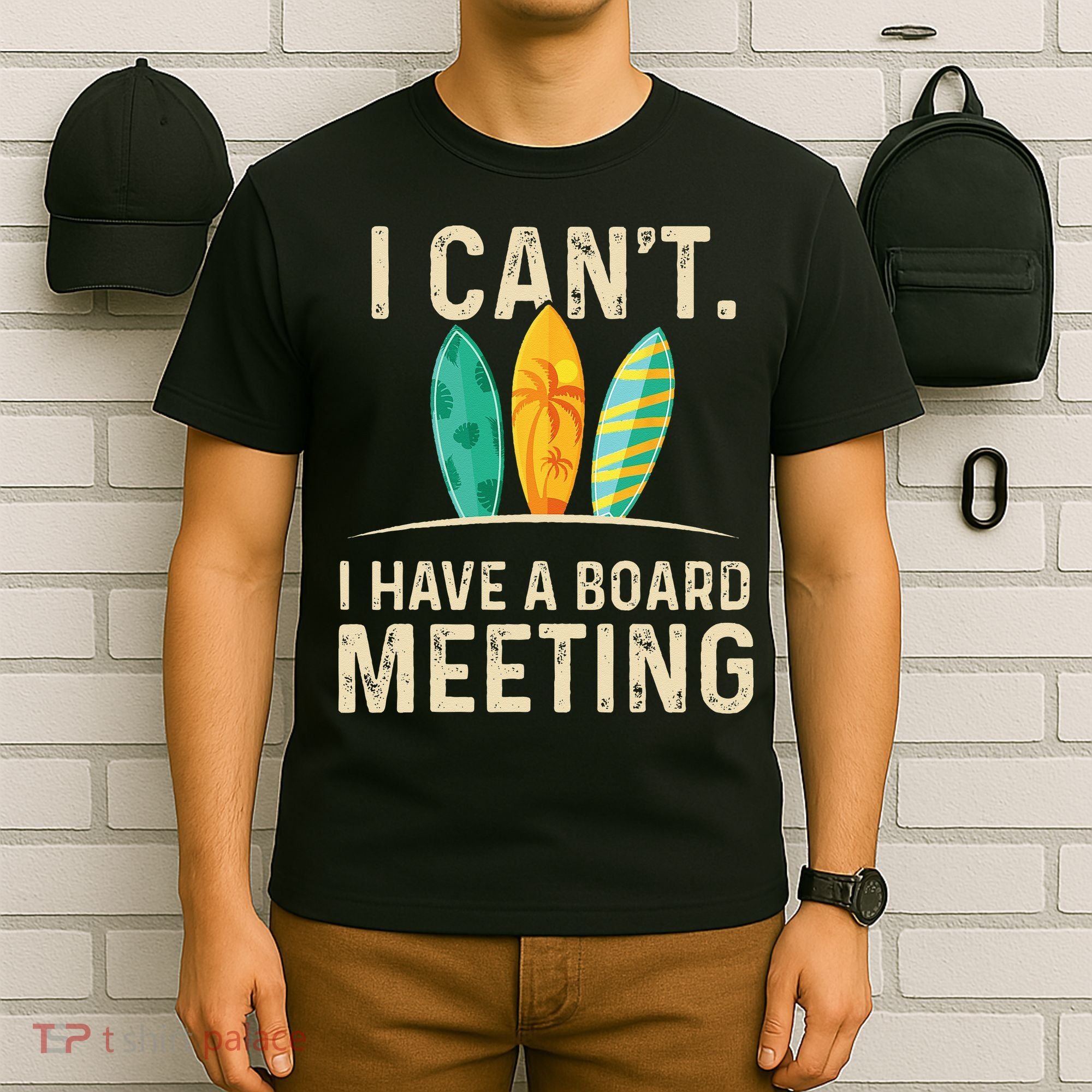 I Can't I Have A Board Meeting Beach Surfing Surfingboard T-Shirt