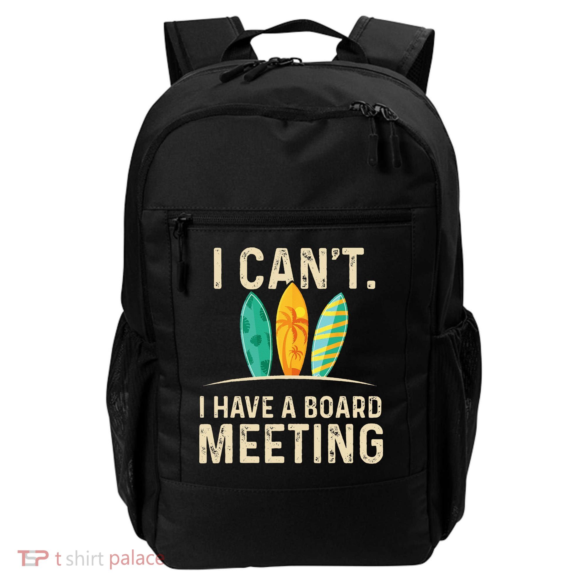 I Can't I Have A Board Meeting Beach Surfing Surfingboard Backpack