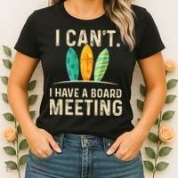 I Can't I Have A Board Meeting Beach Surfing Surfingboard Women's T-Shirt thumb 2
