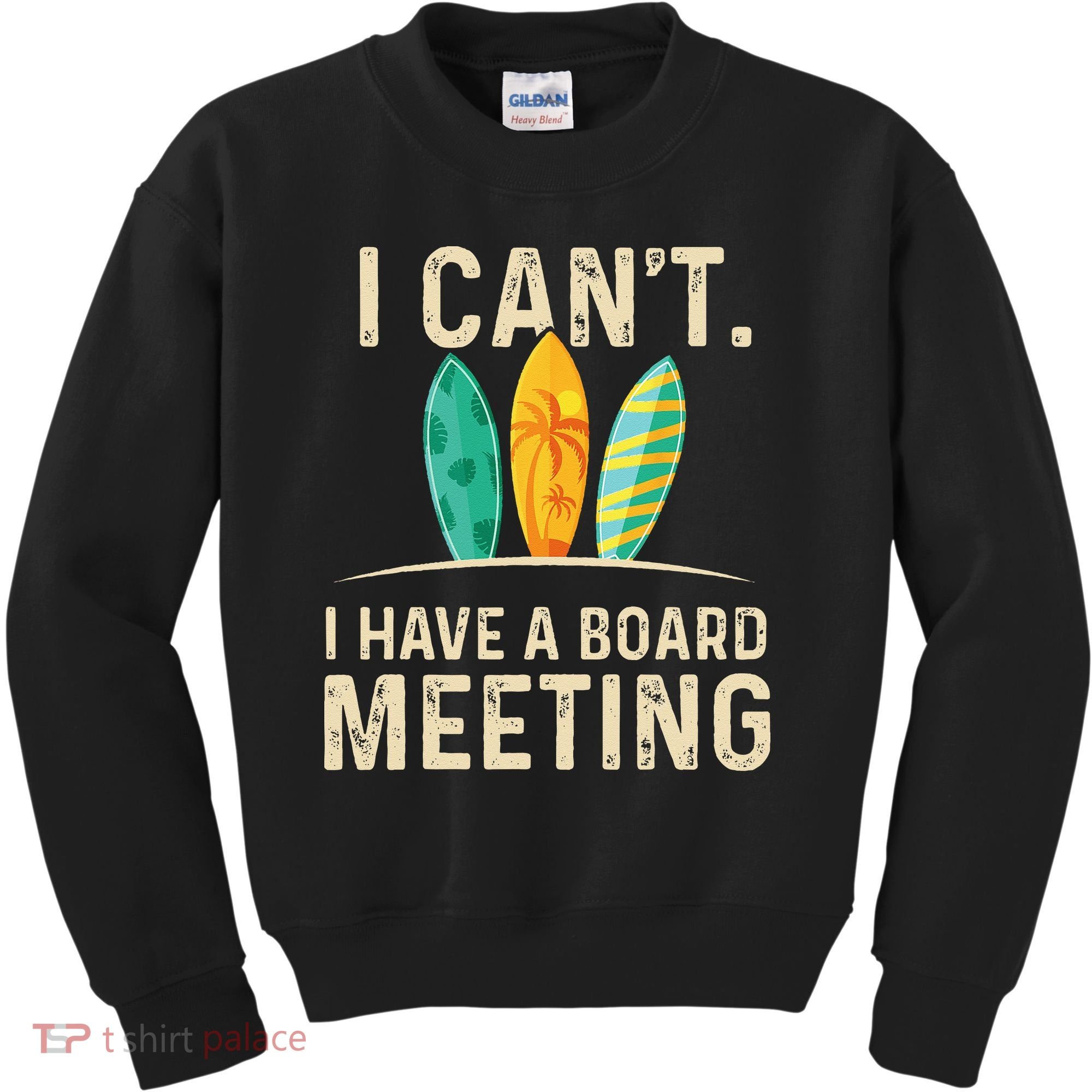 I Can't I Have A Board Meeting Beach Surfing Surfingboard Kids Sweatshirt