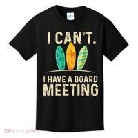 I Can't I Have A Board Meeting Beach Surfing Surfingboard Kids T-Shirt thumb 0