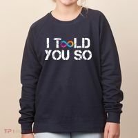 Internet Computer Icp Cryptocurrency Logo I Told You So Women's Sweatshirt thumb 0