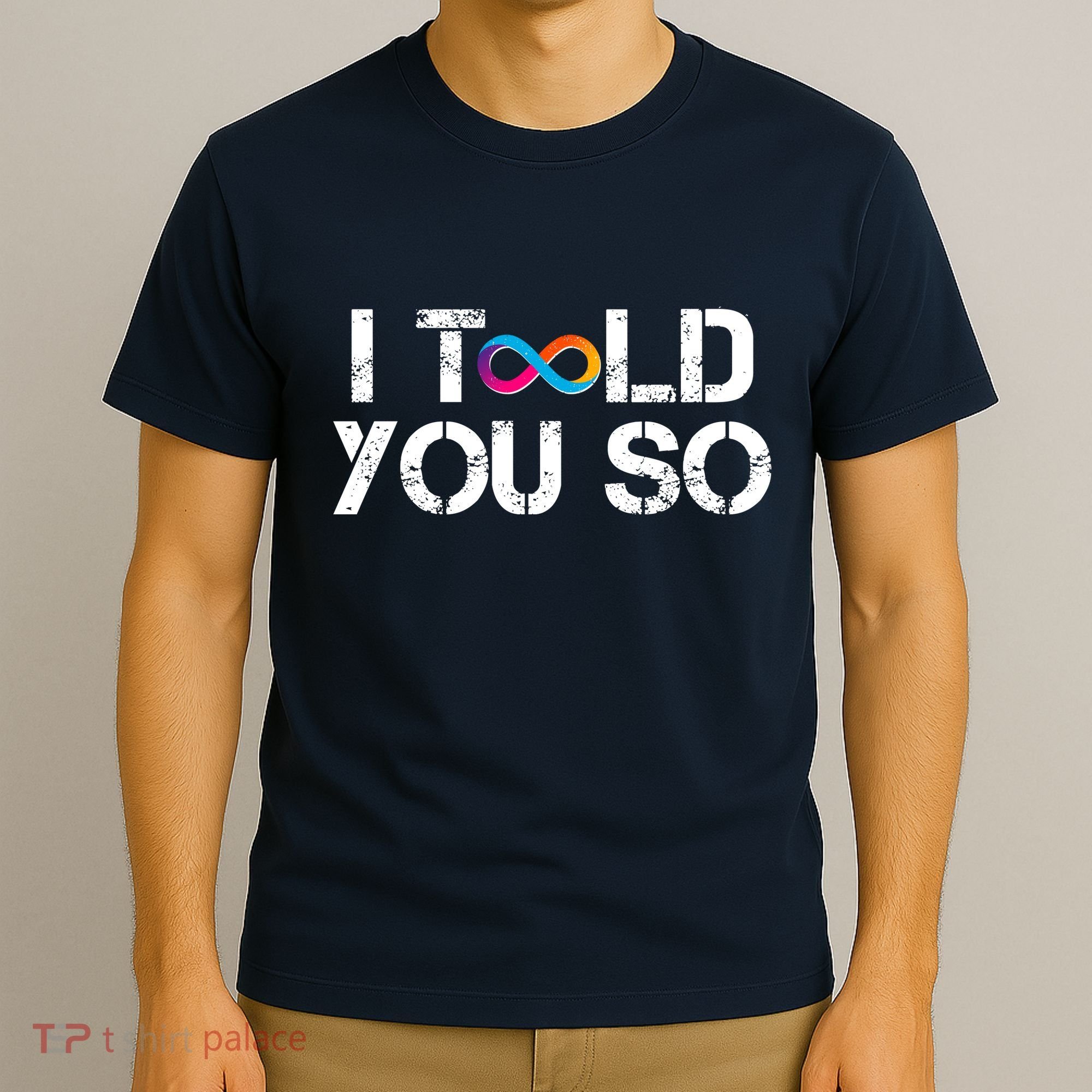 Internet Computer Icp Cryptocurrency Logo I Told You So T-Shirt