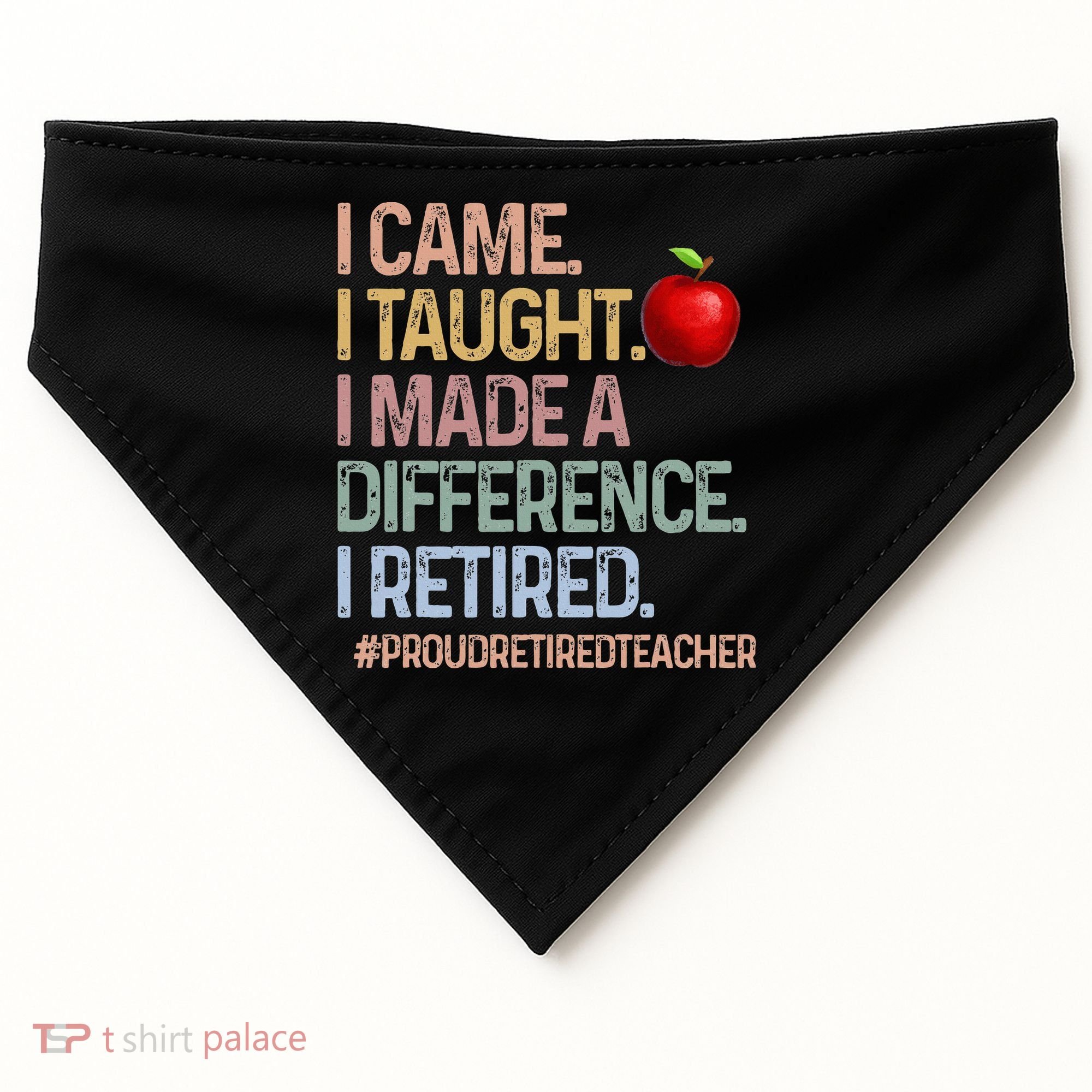 I Came I Taught I Made A Difference I Retired USA-Made Doggie Bandana