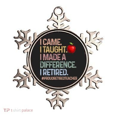I Came I Taught I Made A Difference I Retired Ornament