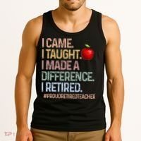 I Came I Taught I Made A Difference I Retired Tank Top thumb 3