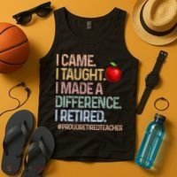 I Came I Taught I Made A Difference I Retired Tank Top thumb 4