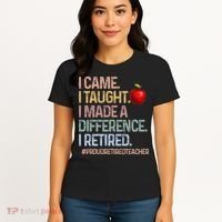 I Came I Taught I Made A Difference I Retired Women's T-Shirt thumb 4