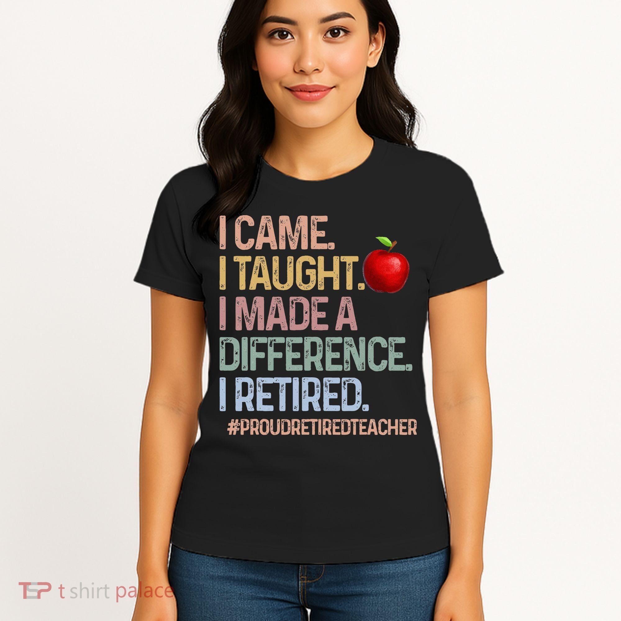 I Came I Taught I Made A Difference I Retired Women's T-Shirt