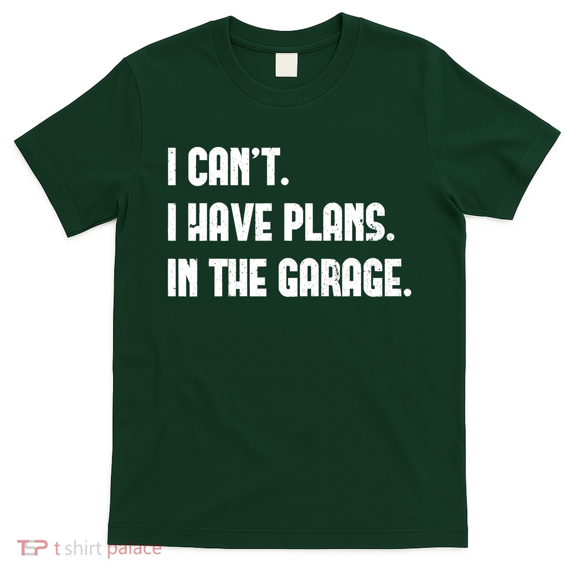 I Cant I Have Plans In The Garage Fathers Day Car Mechanics Short T-Shirt