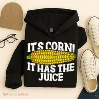 It's Corn! It Has The Juice Meme Funny Cute Corn Song Hoodie thumb 4