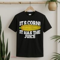 It's Corn! It Has The Juice Meme Funny Cute Corn Song T-Shirt thumb 2