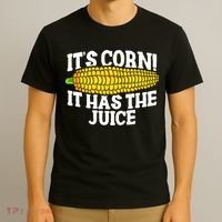 It's Corn! It Has The Juice Meme Funny Cute Corn Song T-Shirt thumb 3