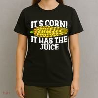 It's Corn! It Has The Juice Meme Funny Cute Corn Song T-Shirt thumb 4