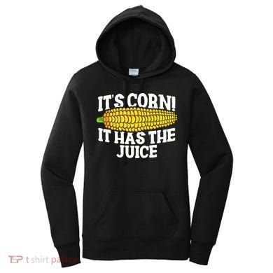 It's Corn! It Has The Juice Meme Funny Cute Corn Song Women's Hoodie