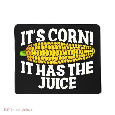 It's Corn! It Has The Juice Meme Funny Cute Corn Song Mousepad