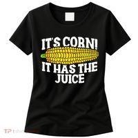 It's Corn! It Has The Juice Meme Funny Cute Corn Song Women's T-Shirt thumb 0