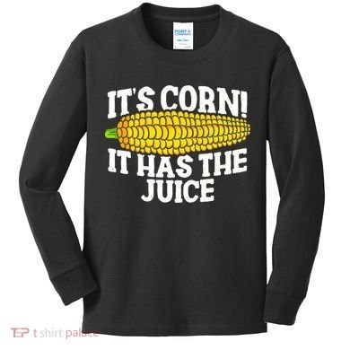 It's Corn! It Has The Juice Meme Funny Cute Corn Song Kids Long Sleeve Shirt