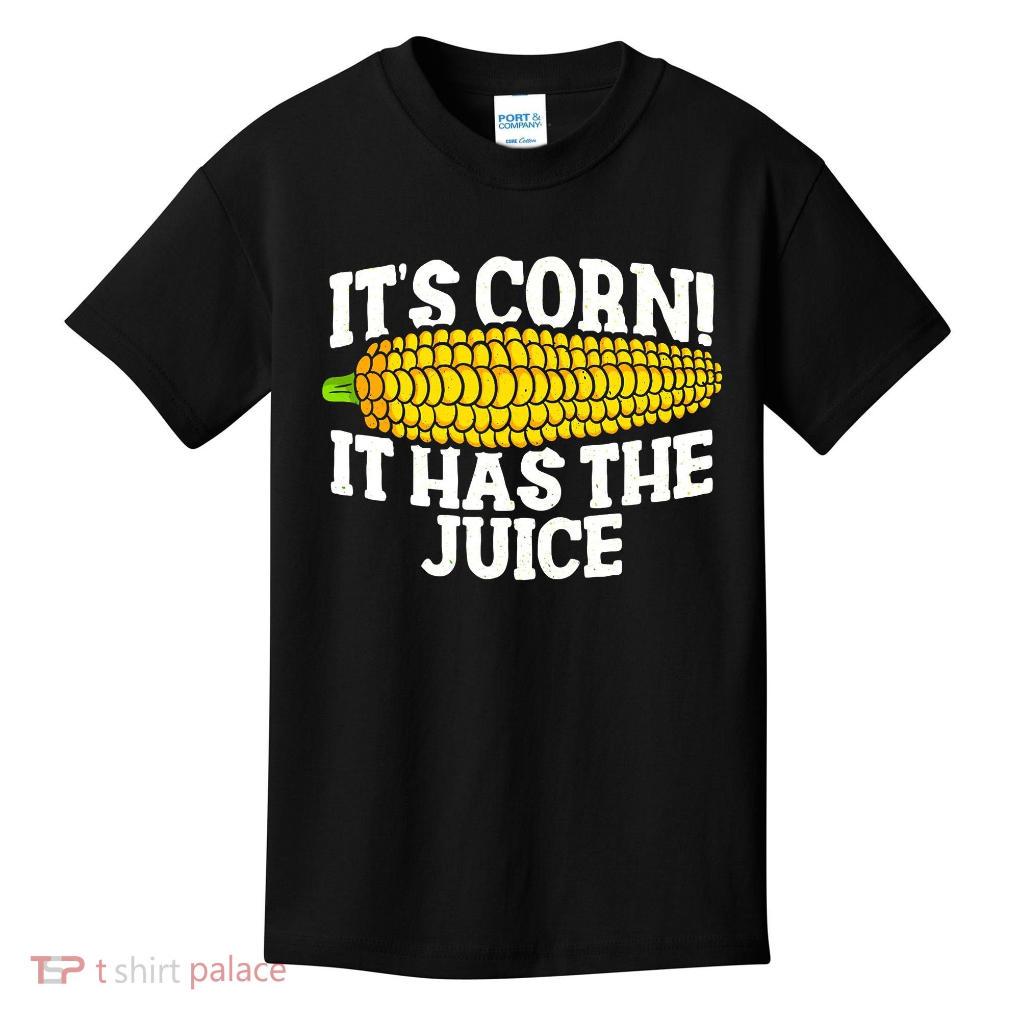 It's Corn! It Has The Juice Meme Funny Cute Corn Song Kids T-Shirt