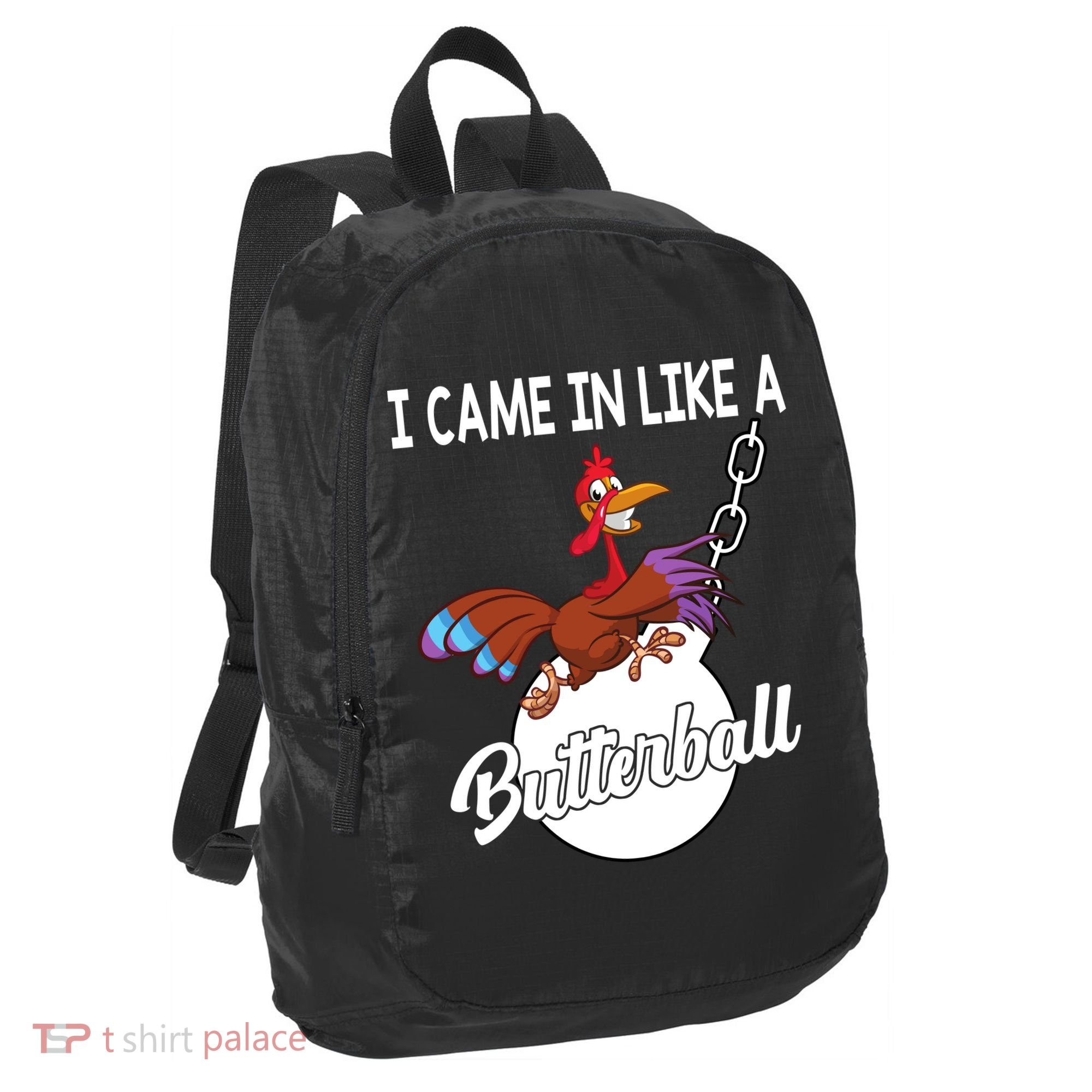 I Came In Like A Butterball Funny Thanksgiving Port Authority Crush Ripstop Backpack
