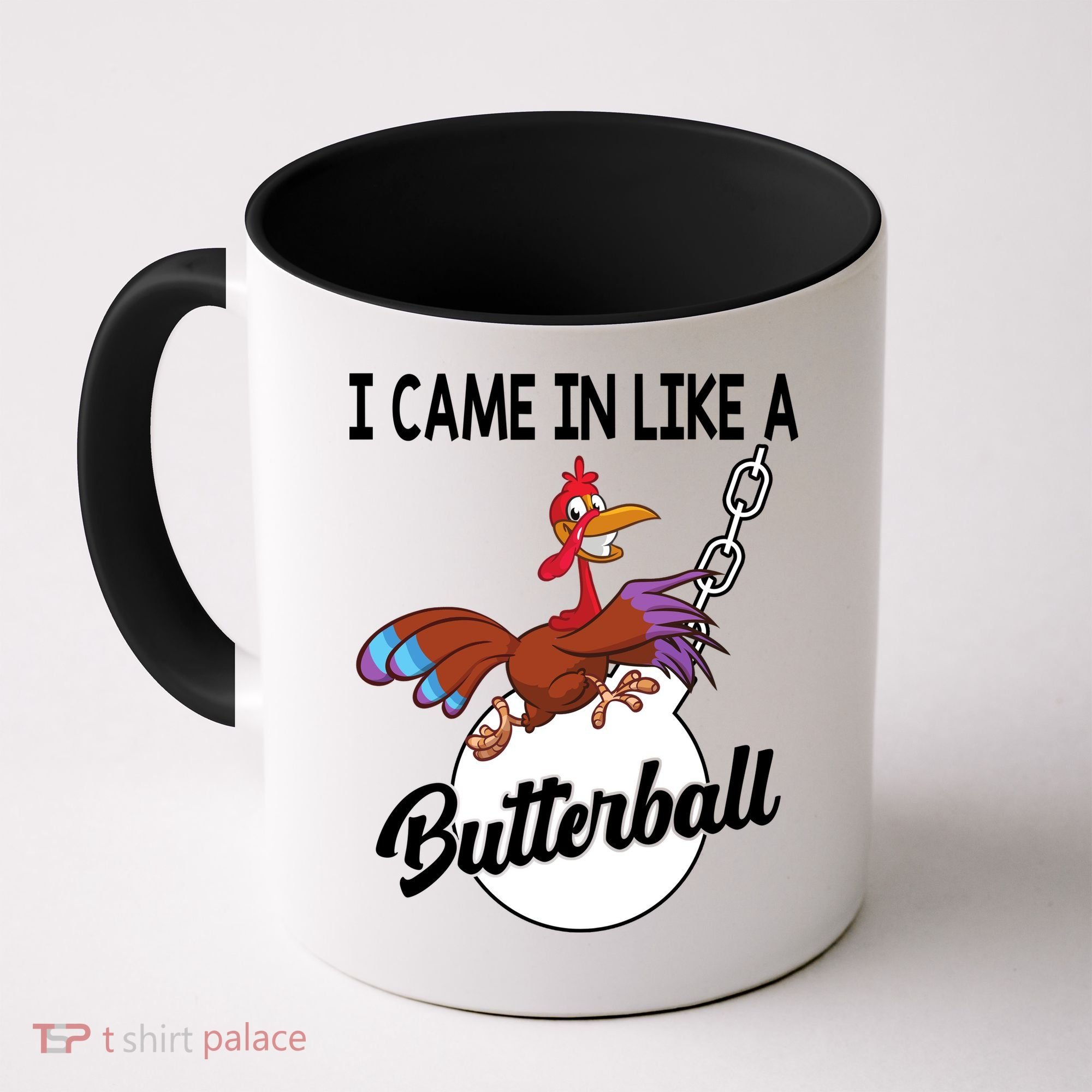 I Came In Like A Butterball Funny Thanksgiving Coffee Mug