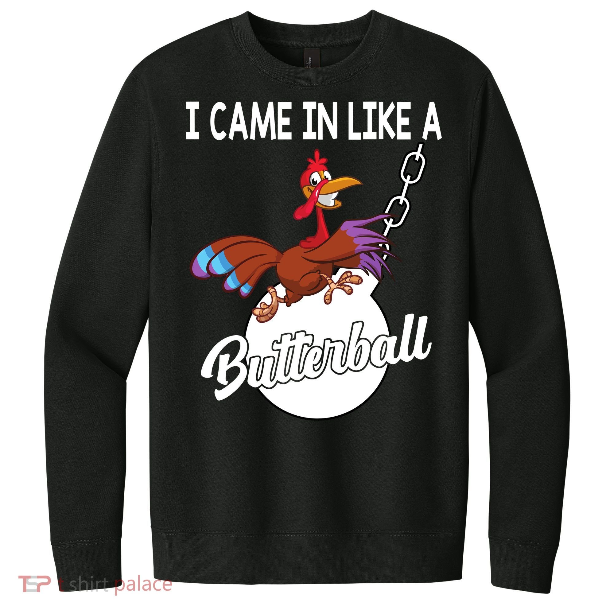 I Came In Like A Butterball Funny Thanksgiving V.I.T. Fleece Crew Sweatshirt