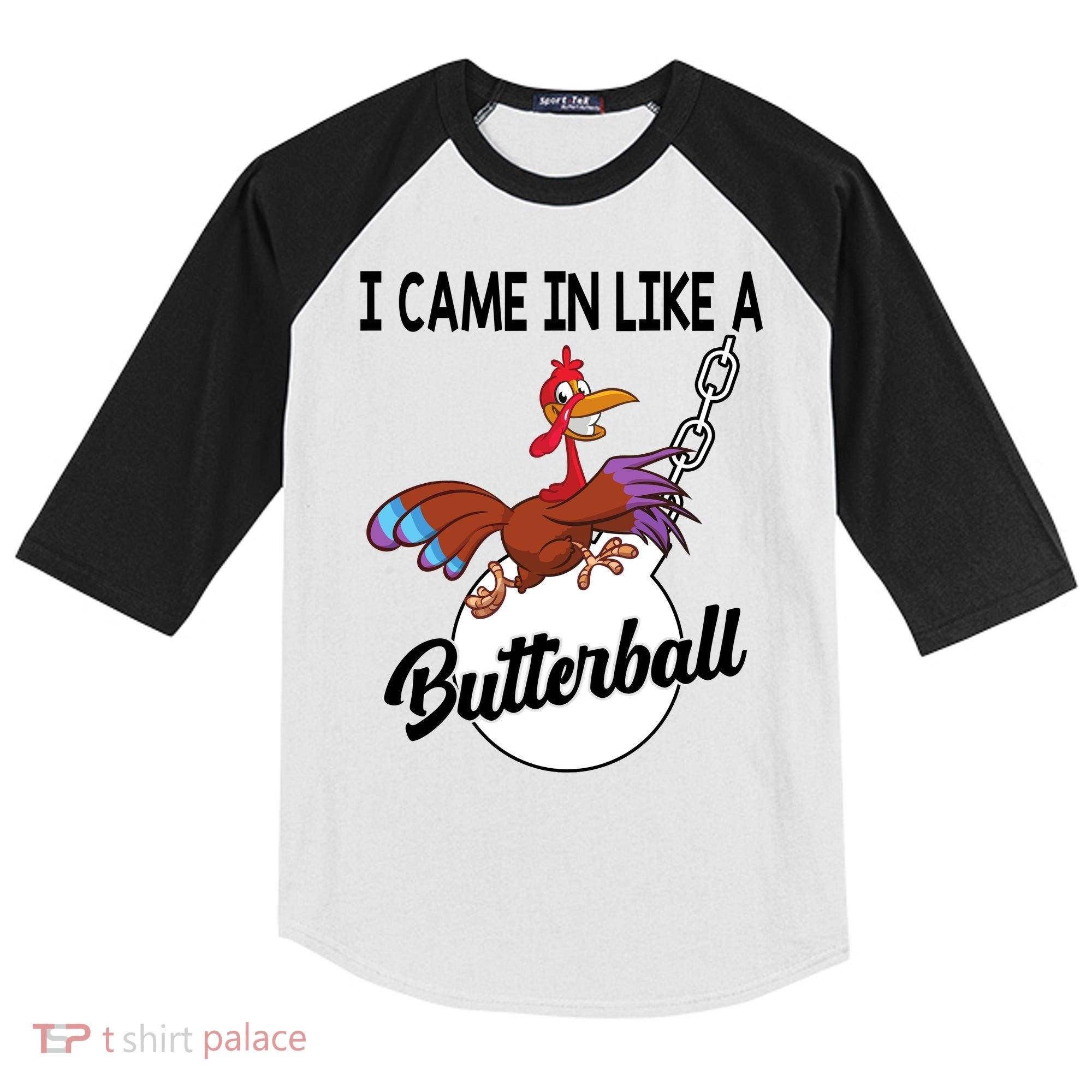 I Came In Like A Butterball Funny Thanksgiving Kids Colorblock Raglan Jersey