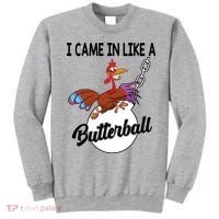 I Came In Like A Butterball Funny Thanksgiving Sweatshirt thumb 0