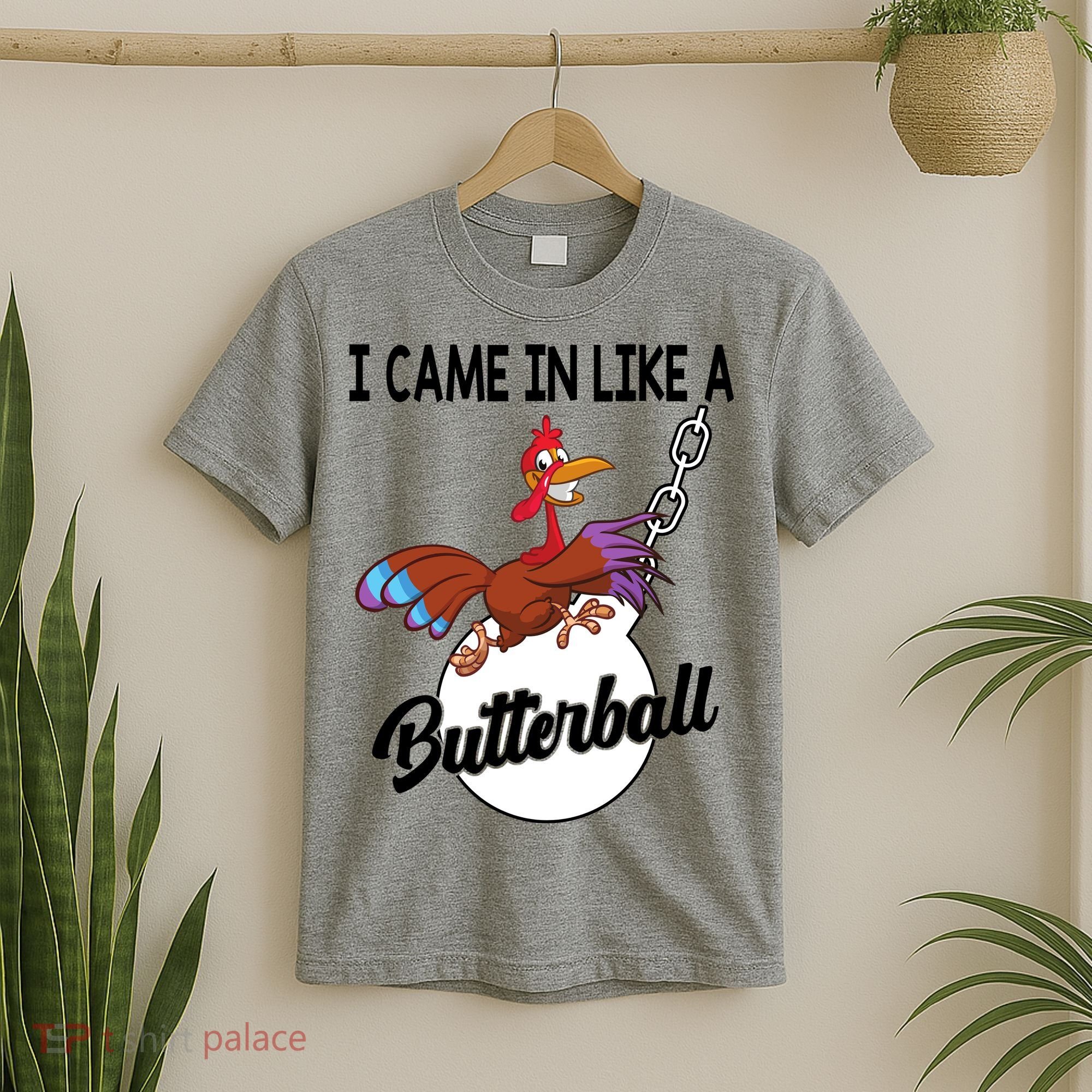 I Came In Like A Butterball Funny Thanksgiving T-Shirt