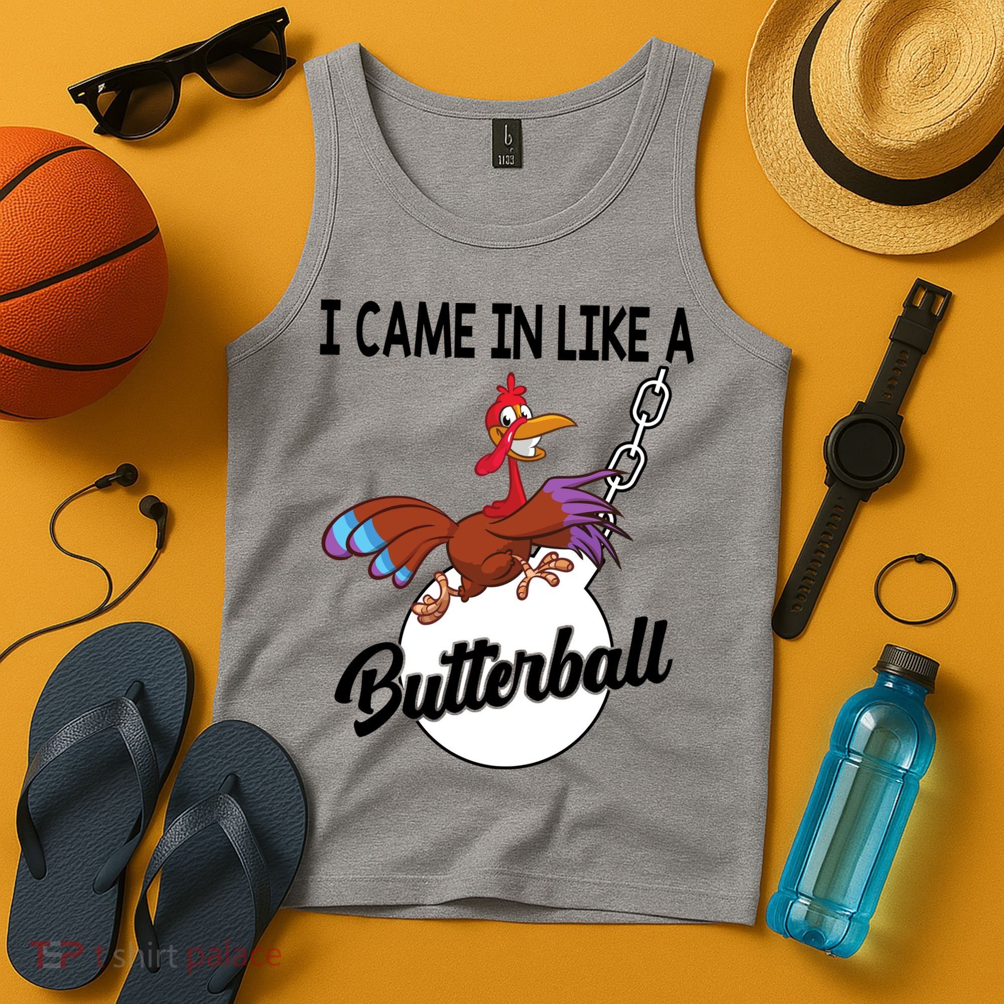 I Came In Like A Butterball Funny Thanksgiving Tank Top