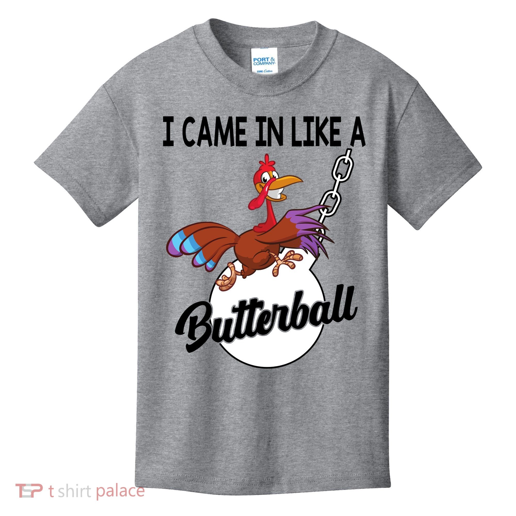 I Came In Like A Butterball Funny Thanksgiving Kids T-Shirt
