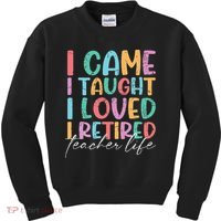 I Came I Taught I Retired Retirement Teacher Kids Sweatshirt thumb 0
