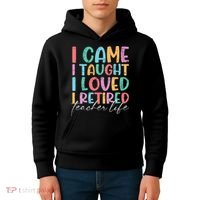 I Came I Taught I Retired Retirement Teacher Kids Hoodie thumb 4