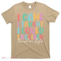 I Came I Taught I Retired Retirement Teacher T-Shirt thumb 0