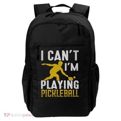 I Can't I'm Playing Pickleball Paddle Backpack