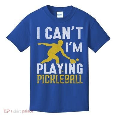 I Can't I'm Playing Pickleball Paddle Kids T-Shirt