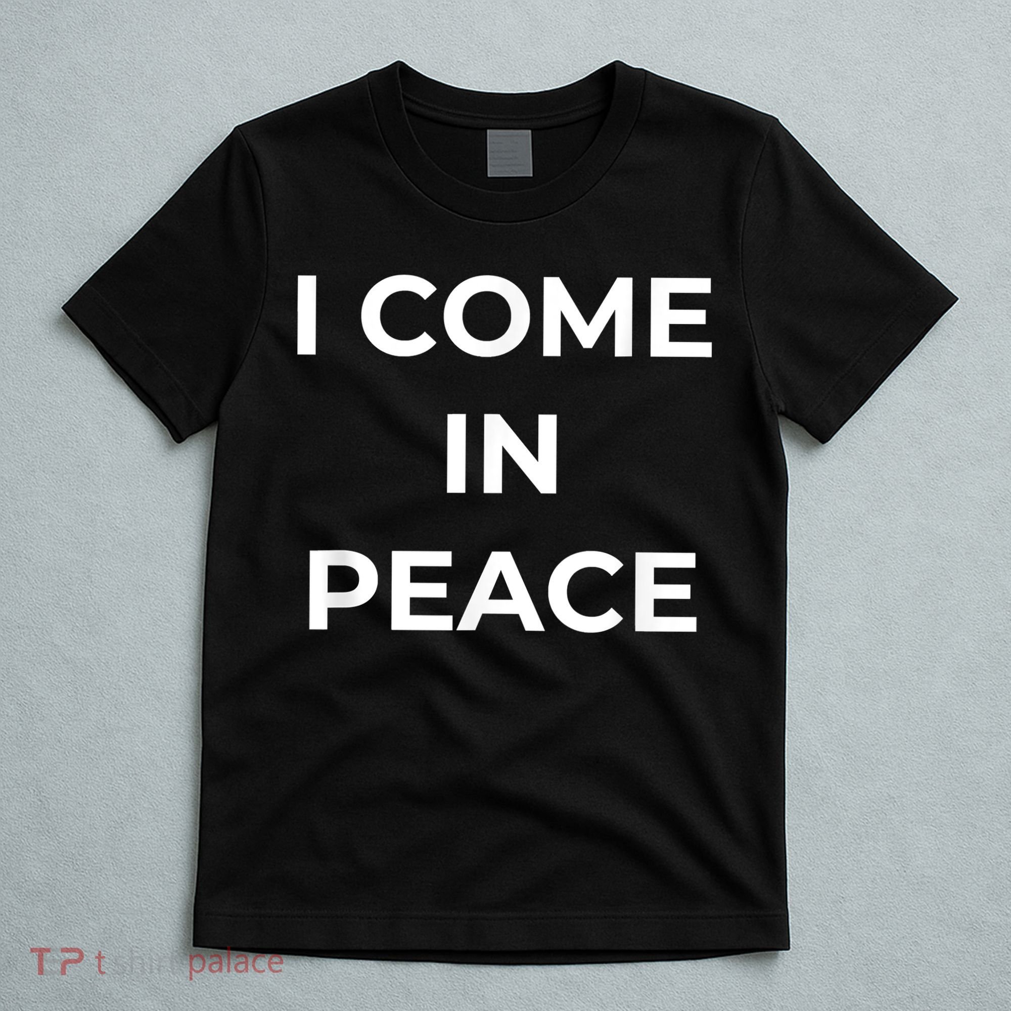 I COME IN PEACE I'M PEACE Apparels Funny Couple's Matching T-Shirt