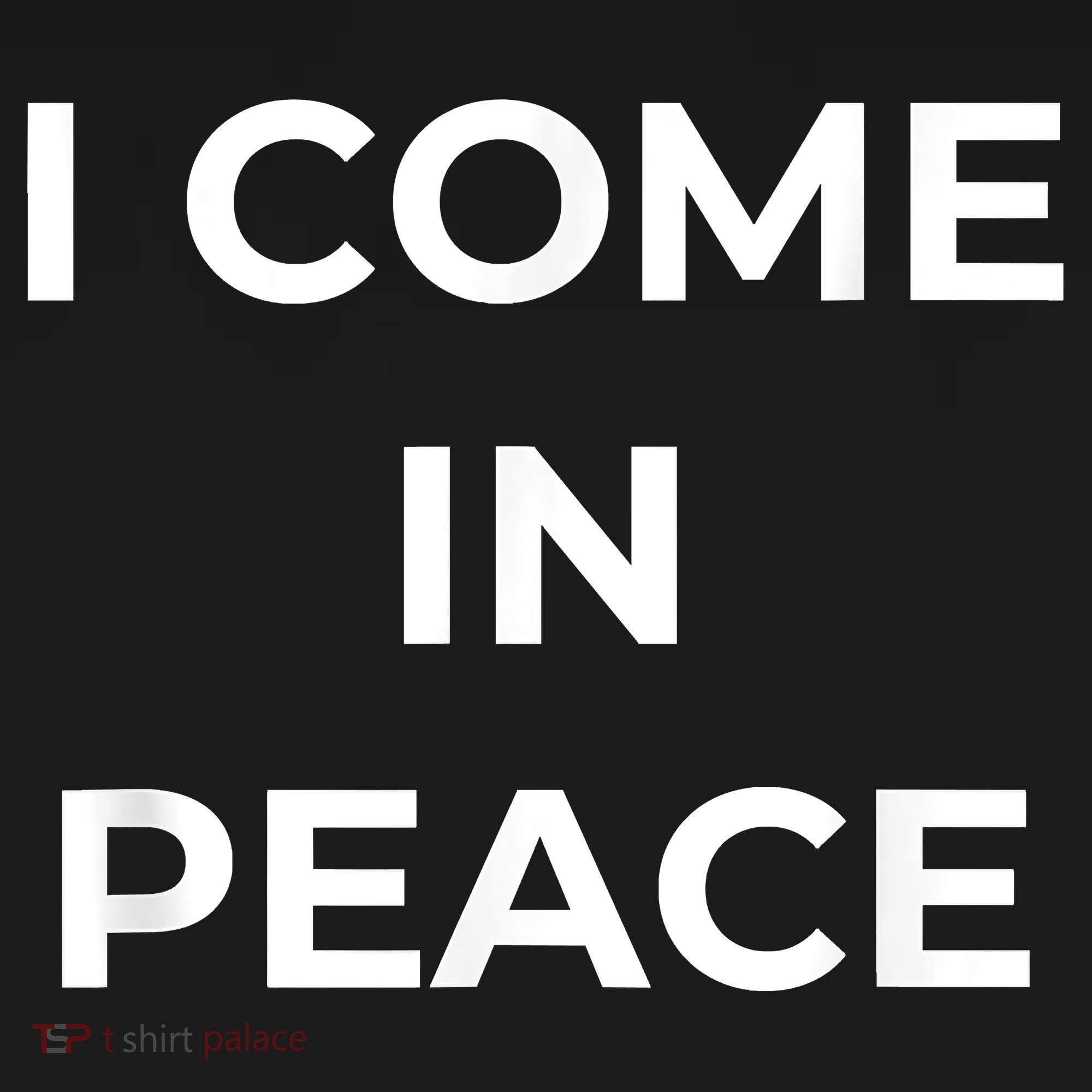 I COME IN PEACE I'M PEACE Apparels Funny Couple's Matching T-Shirt