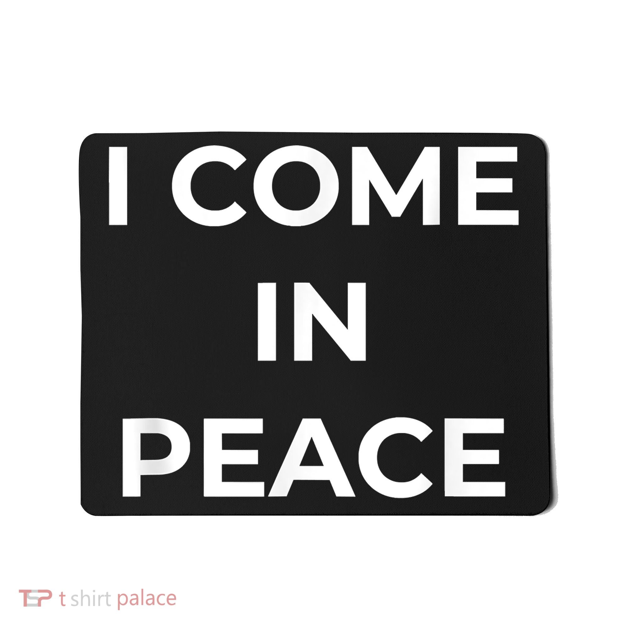 I COME IN PEACE I'M PEACE Apparels Funny Couple's Matching Mousepad