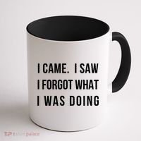 I Came I Saw I Forgot What I Was Doing Sarcastic Tee Gift Coffee Mug thumb 1