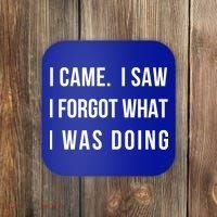 I Came I Saw I Forgot What I Was Doing Sarcastic Tee Gift Coaster thumb 0