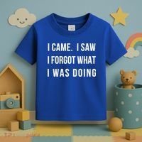 I Came I Saw I Forgot What I Was Doing Sarcastic Tee Gift Toddler T-Shirt thumb 3