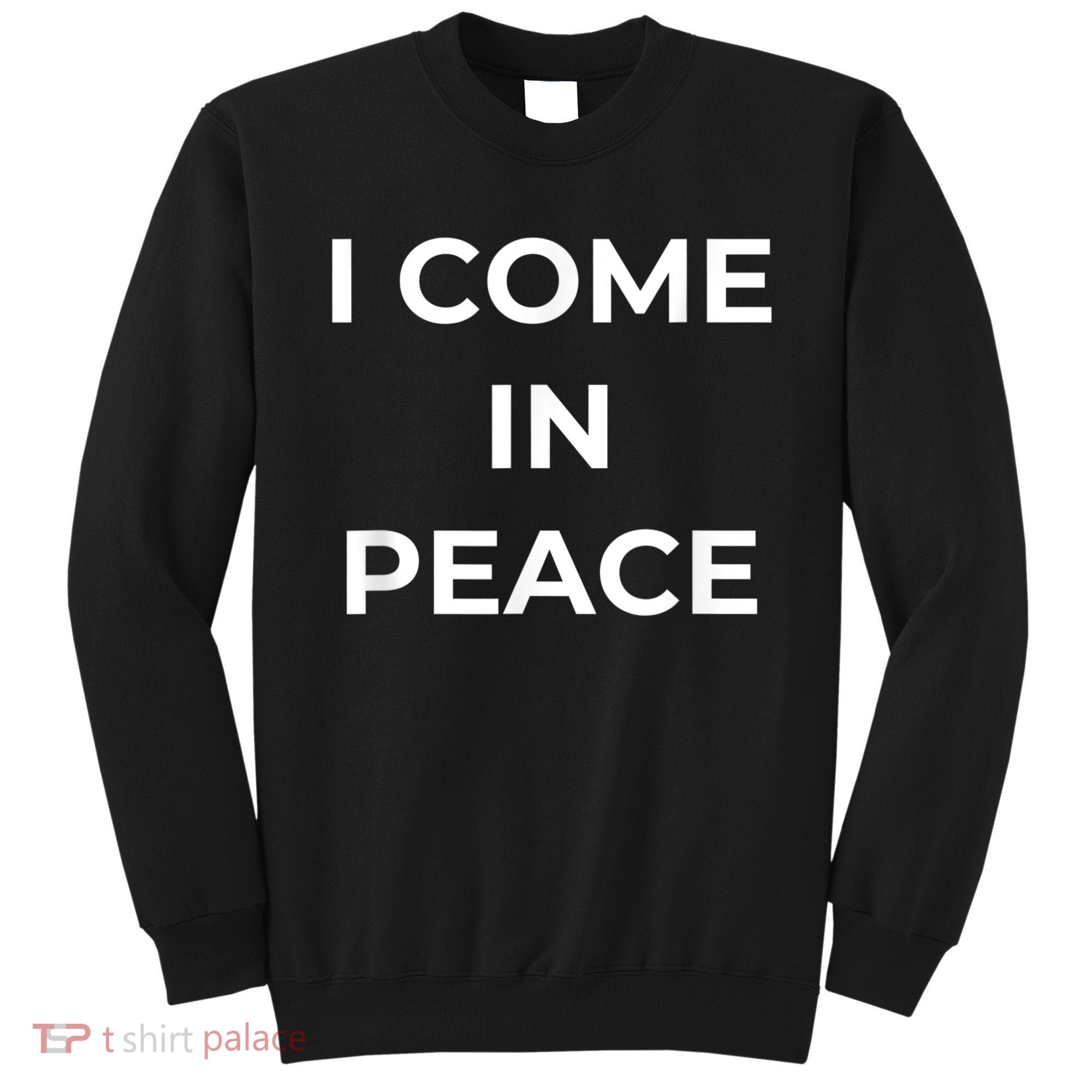 I COME IN PEACE & I'M PEACE Cute Funny Couple Matching New Sweatshirt
