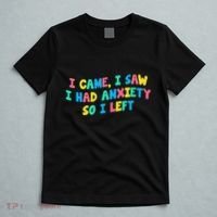 I Came I Saw I Had Anxiety So I Left Funny Saying Gift T-Shirt thumb 5