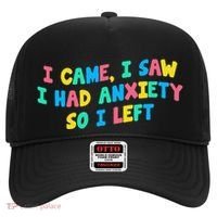 I Came I Saw I Had Anxiety So I Left Funny Saying Gift Hat thumb 0